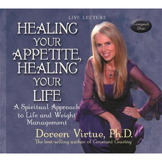 Healing Your Appetite, Healing Your Life: A Spiritual Approach to Life and Weight Management (1 CD)