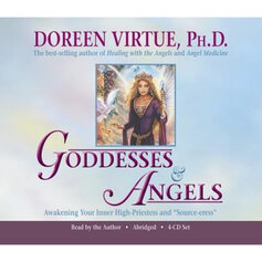 Goddesses and Angels: Awaken Your Inner High-priestess and Source-eress (4 CD)