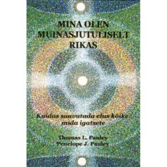 Mina olen muinasjutuliselt rikas